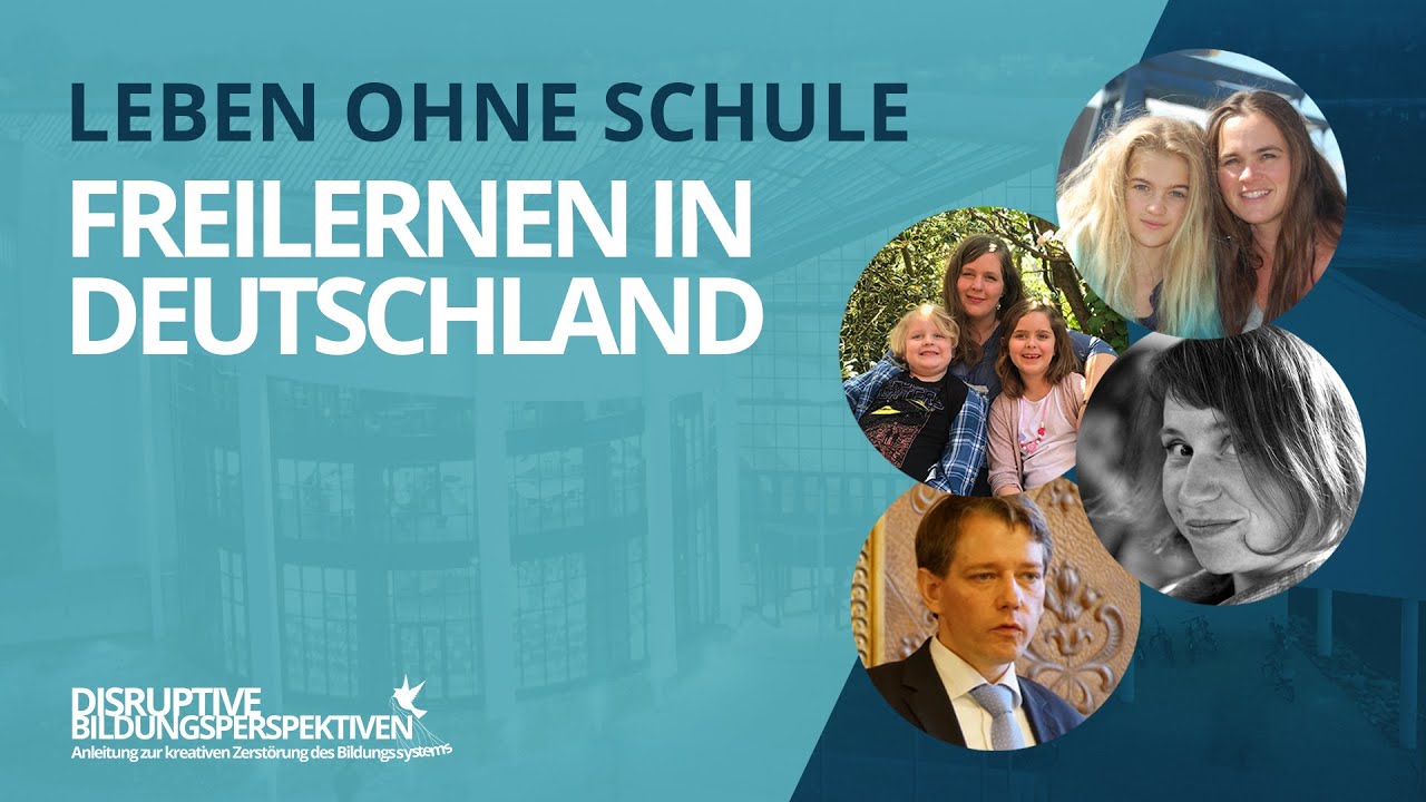 Freilernen in Deutschland (Disruptive Bildungsperspektiven)