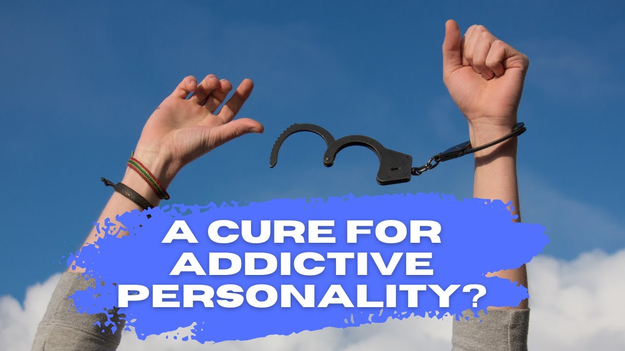 Is There a Cure for 'Addictive Personality'