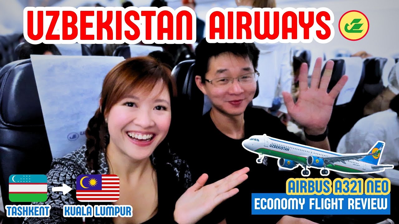 UZBEKISTAN AIRWAYS (Economy) - Tashkent to Kuala Lumpur | FLIGHT REVIEW EXPERIENCE - AirbusA321Neo