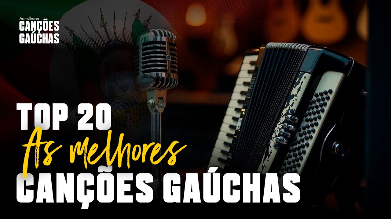 TOP 20 AS MELHORES CANÇÕES GAÚCHAS