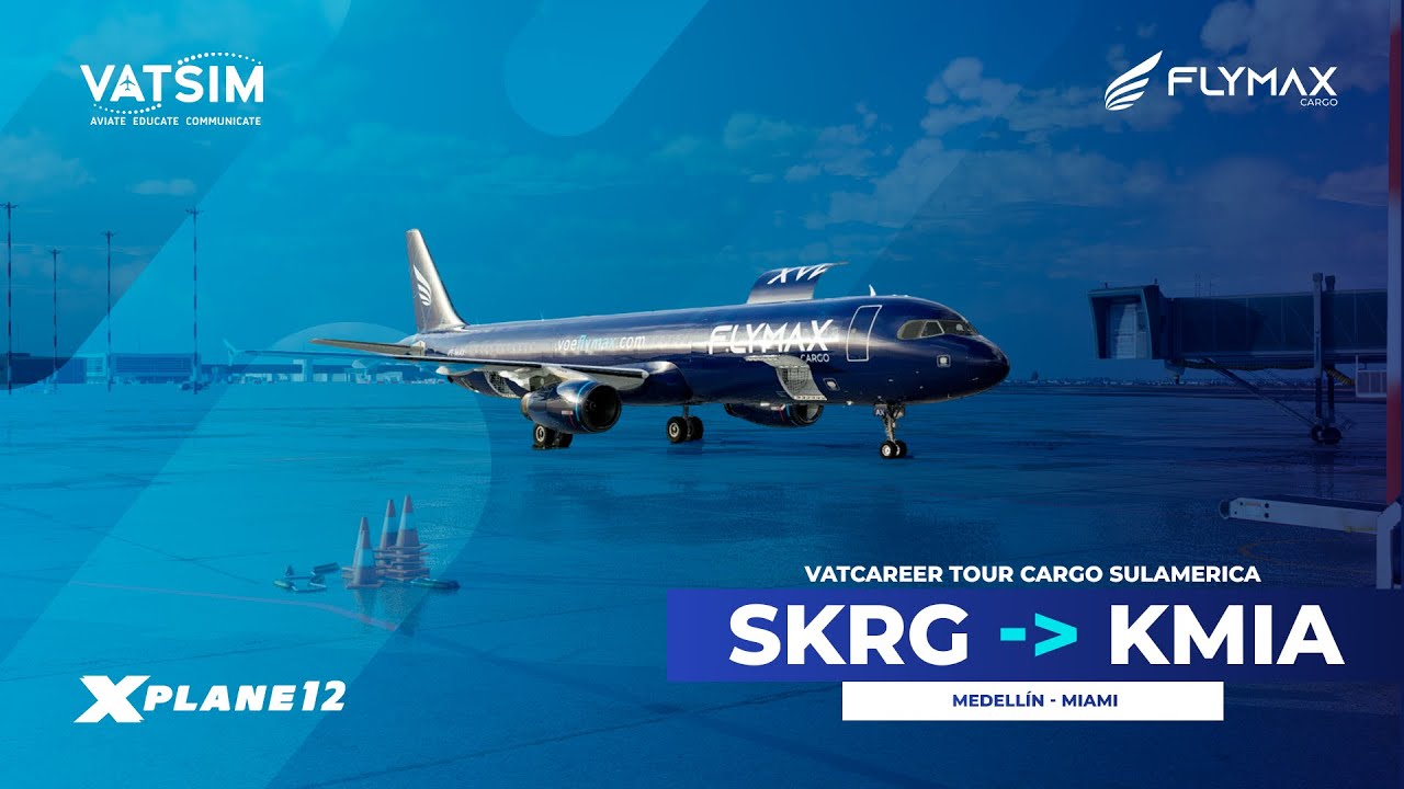 VATCAREER Tour Cargo Sulamérica l SKRG ➜ KMIA | A321F | X-Plane 12 na VATSIM de FlyMax Cargo