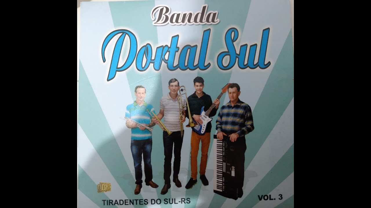 CD COMPLETO BANDA PORTAL SUL VOL 3 #BANDAS #BANDASDOSUL #BANDINHAS #BANDAPORTALSUL #TIRADENTESDOSUL