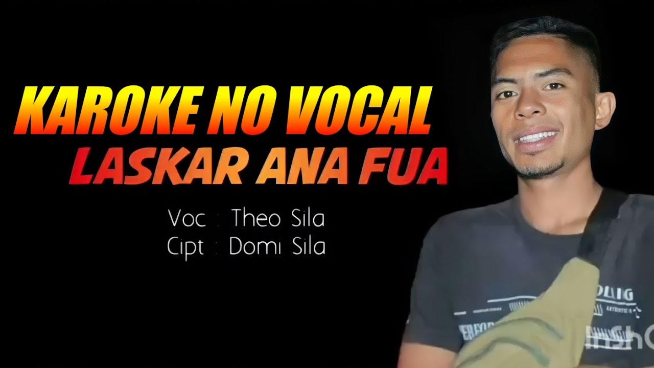 Karoke Ende LASKAR ANA FUA 2//Voc:Theo Sila//Cipt:Domi Sila
