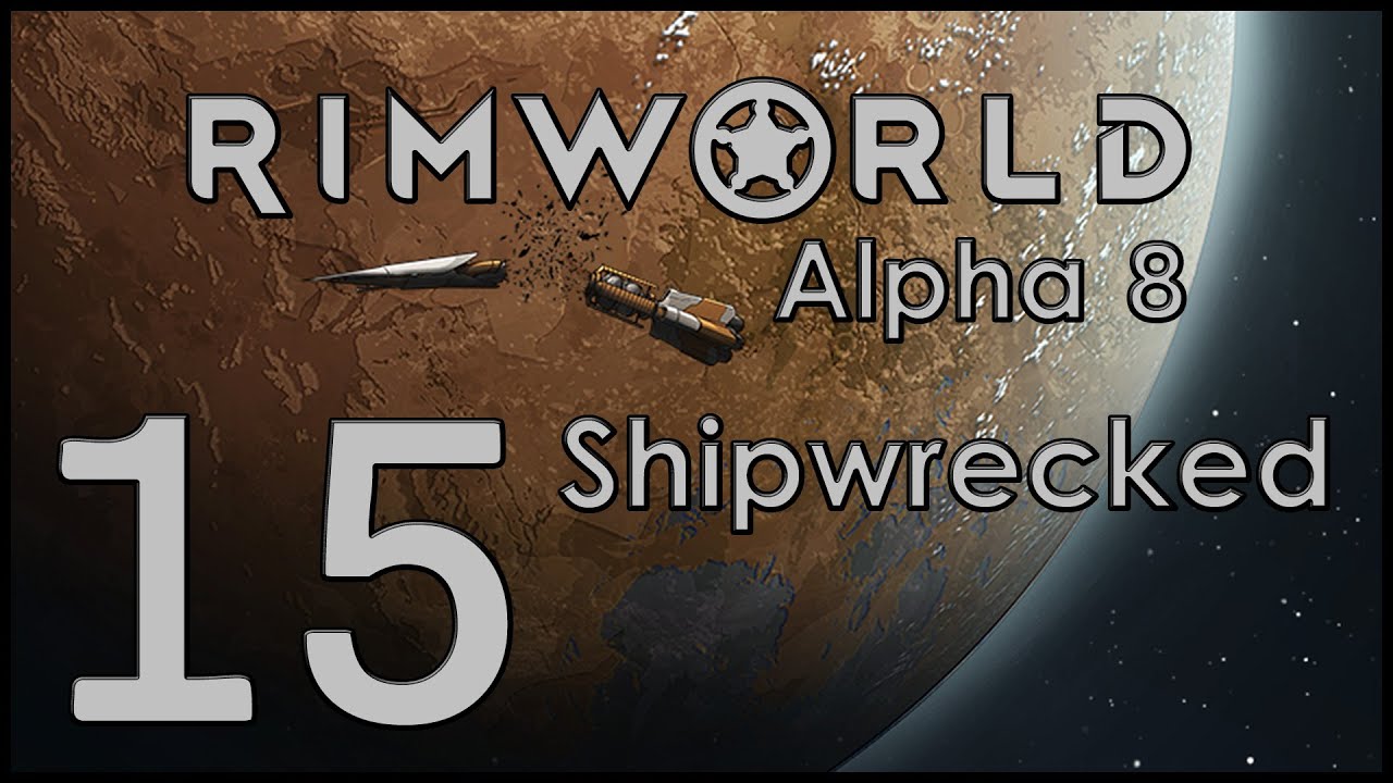 Rimworld Alpha 8 Modded, Shipwrecked Ep15, The prison of death.