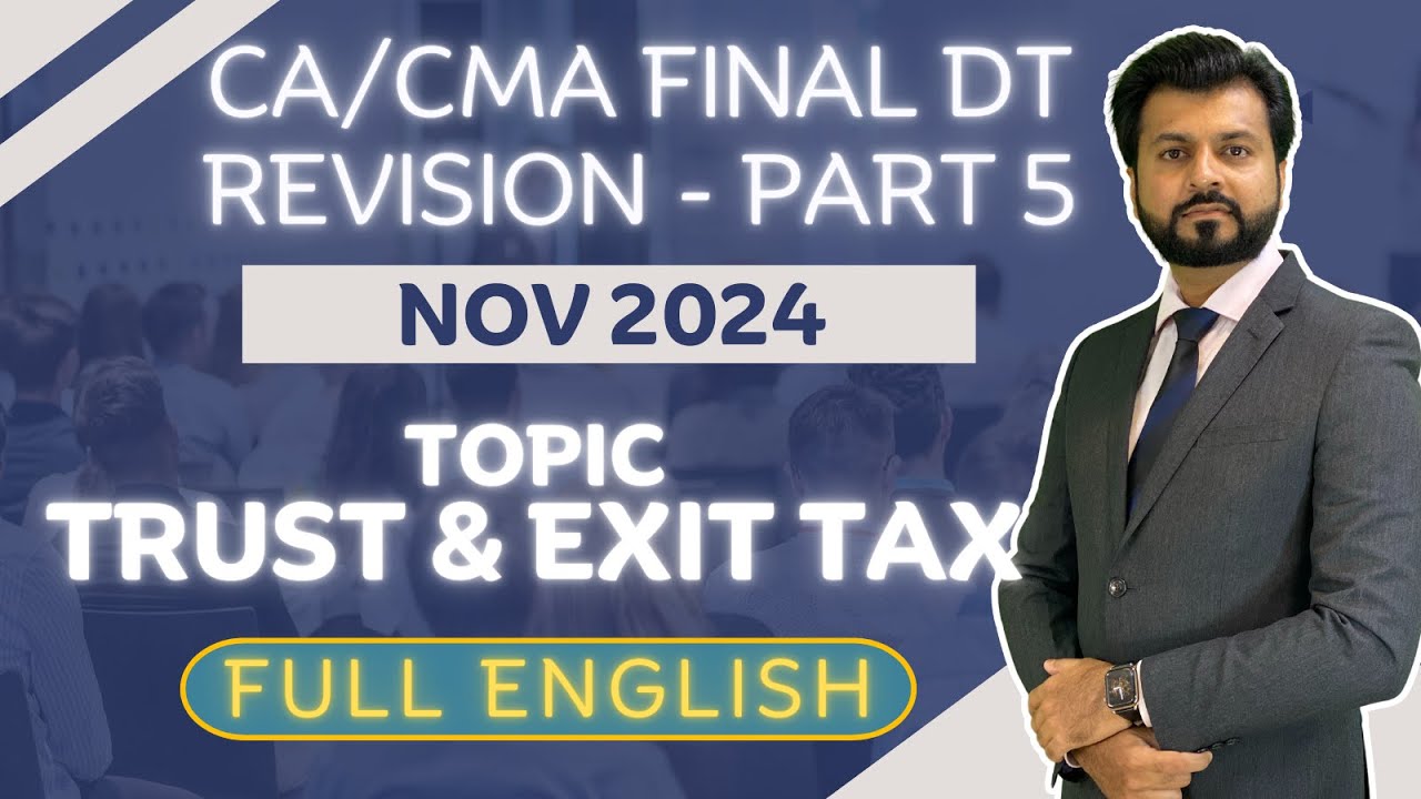 BEST REVISION TAXATION OF TRUST 🔥 | CA/CMA Final Direct Tax | NOV 2024 | Full English 🔥| PART 5