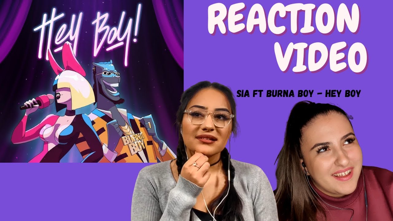 Just Vibes Reaction / Sia ft Burna Boy - Hey Boy