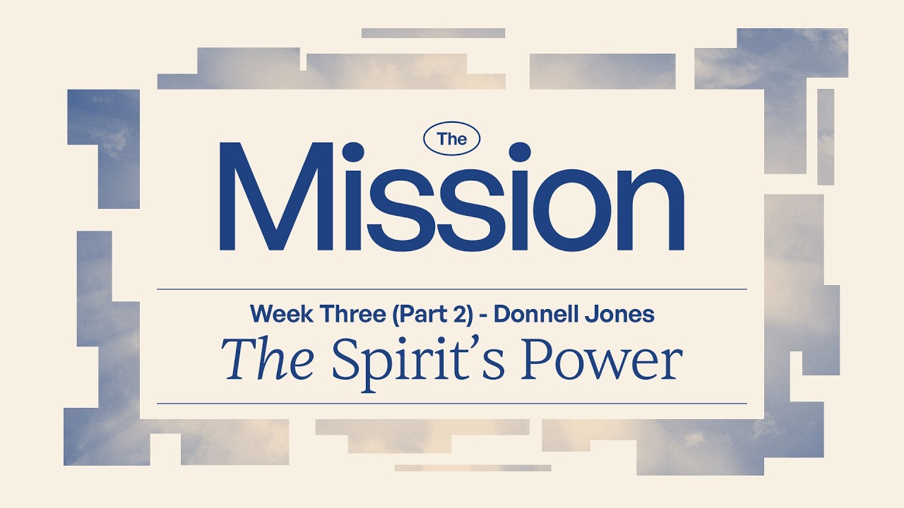 The Mission: The Spirit's Power (Part 2) | Donnell Jones | February 8, 2026