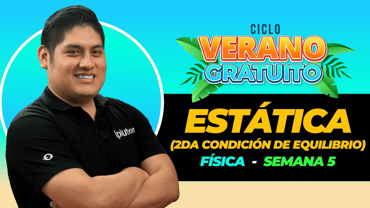 Verano Gratuito - Física - Estática (2da condición de equilibrio)
