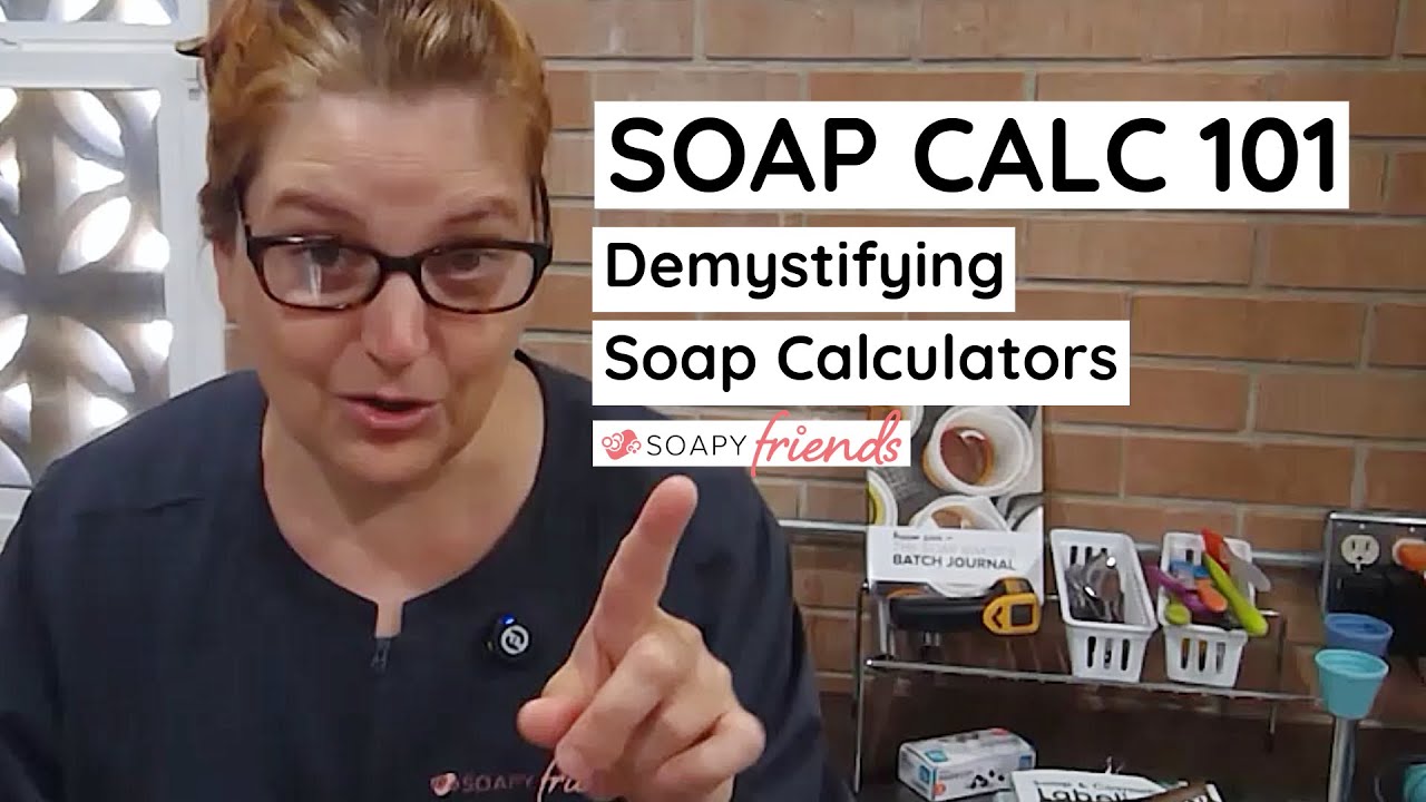 Soap Calc 101 - Soap Calculators (aka Lye Calculators) Explained