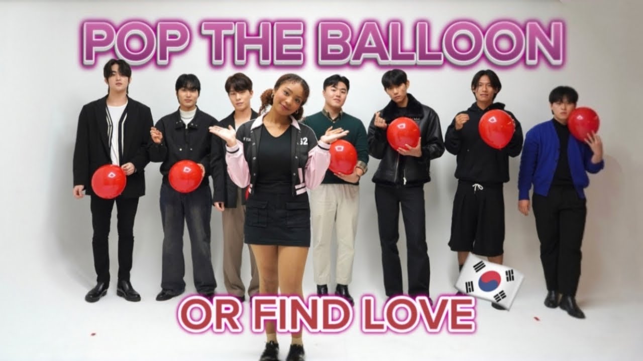 Ep 2: Pop The Balloon Or Find Love | KOREA EDITION🇰🇷