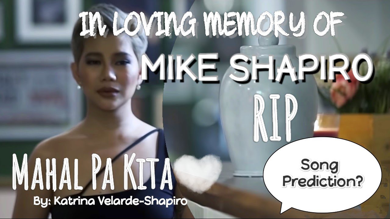 MAHAL PA KITA/ KATRINA VELARDE/MIKE SHAPIRO💔REST IN PEACE #MikeShapiro #katrinaVelarde
