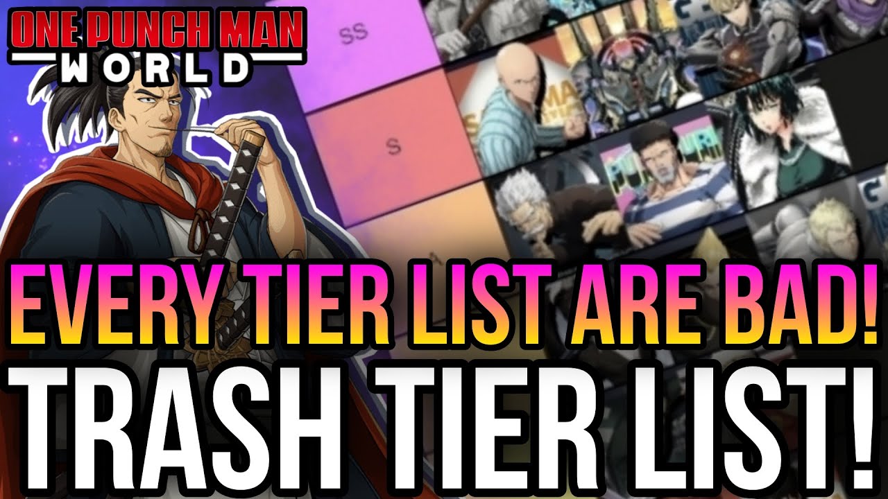 One Punch Man World - Every OPMW Tier List Are Terrible!