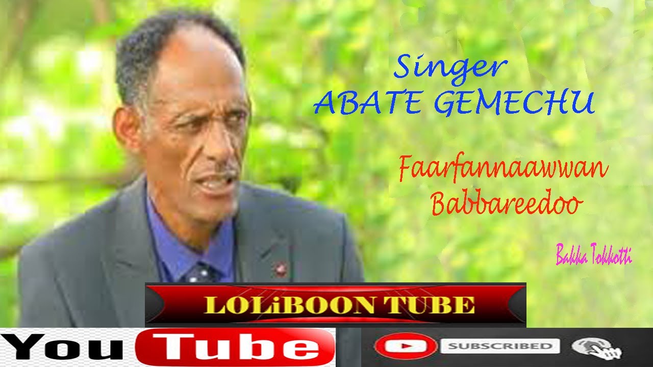 ABATE GEMECHU FULL ALBUM | ABAATAA GAMMACHUU | 2022 LOLiBOON TUBE