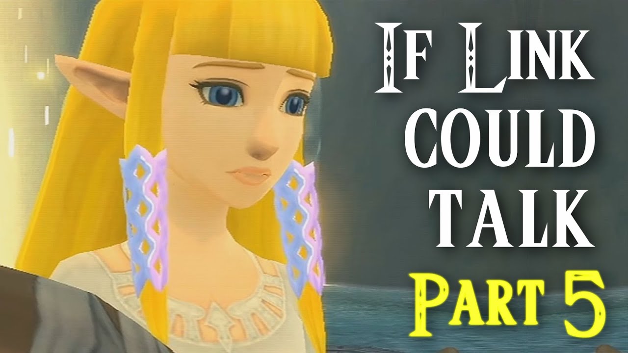 If Link Could Talk in Skyward Sword - Part 5