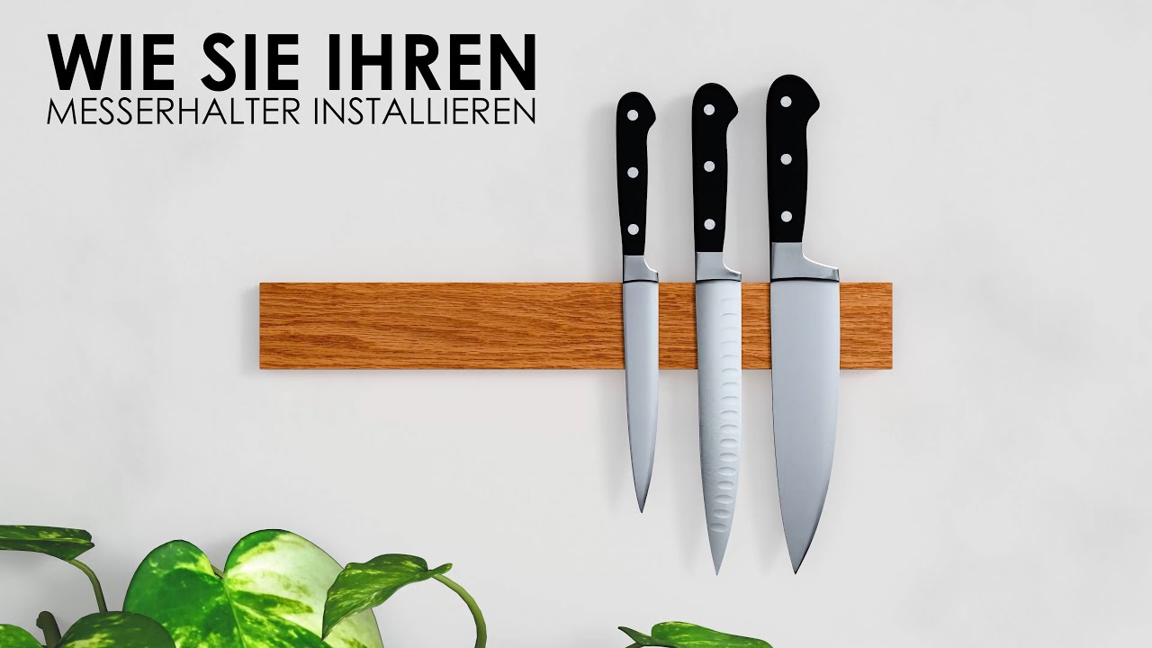 Wie Sie Ihren Messerhalter installieren