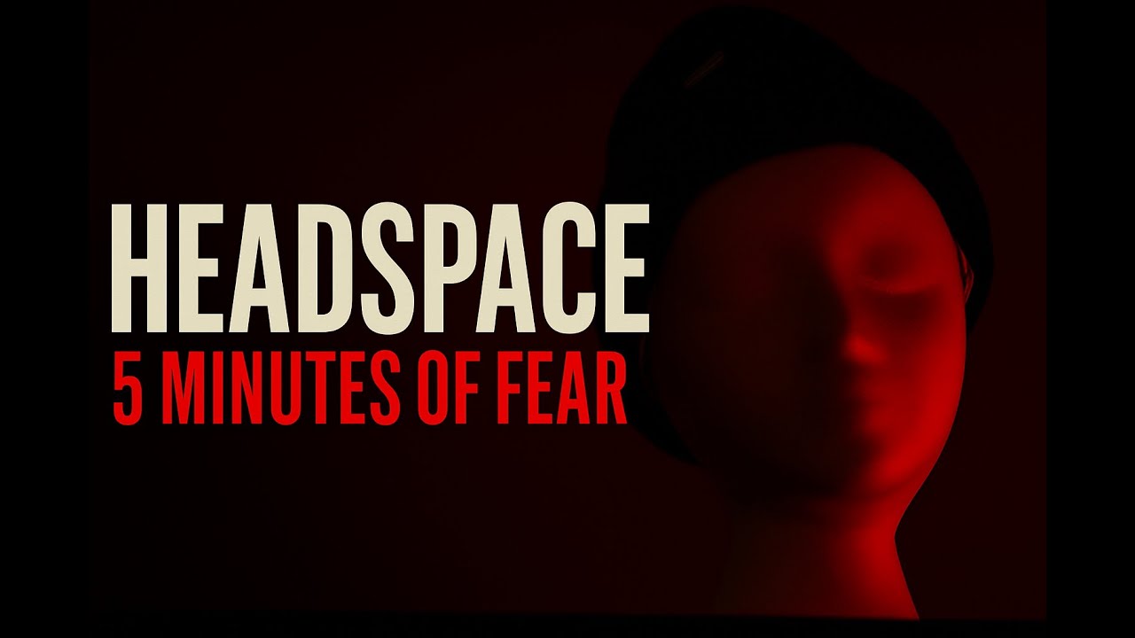 HEADSPACE | 5 Minutes of Fear Short Film