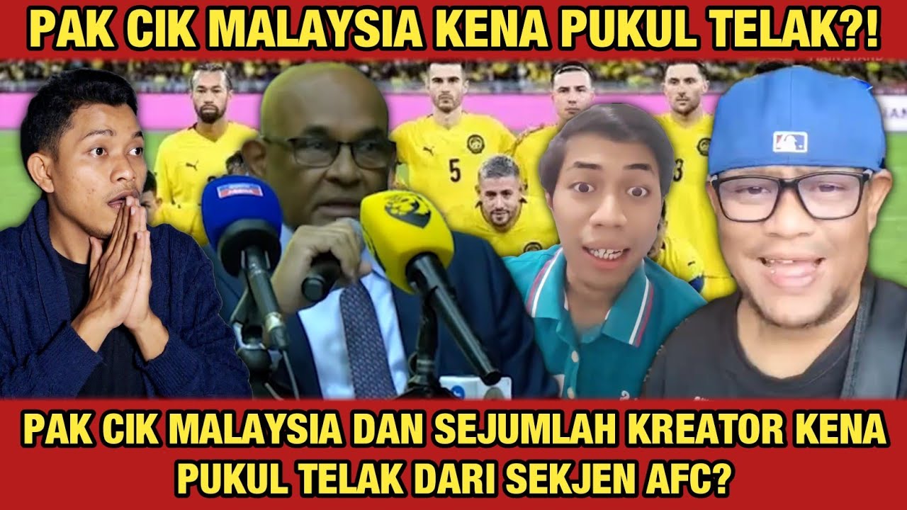 KENA PUKUL TELAK⁉️PAK CIK MALAYSIA DAN SEJUMLAH KREATOR KENA PUKUL TELAK DARI SEKJEN AFC?