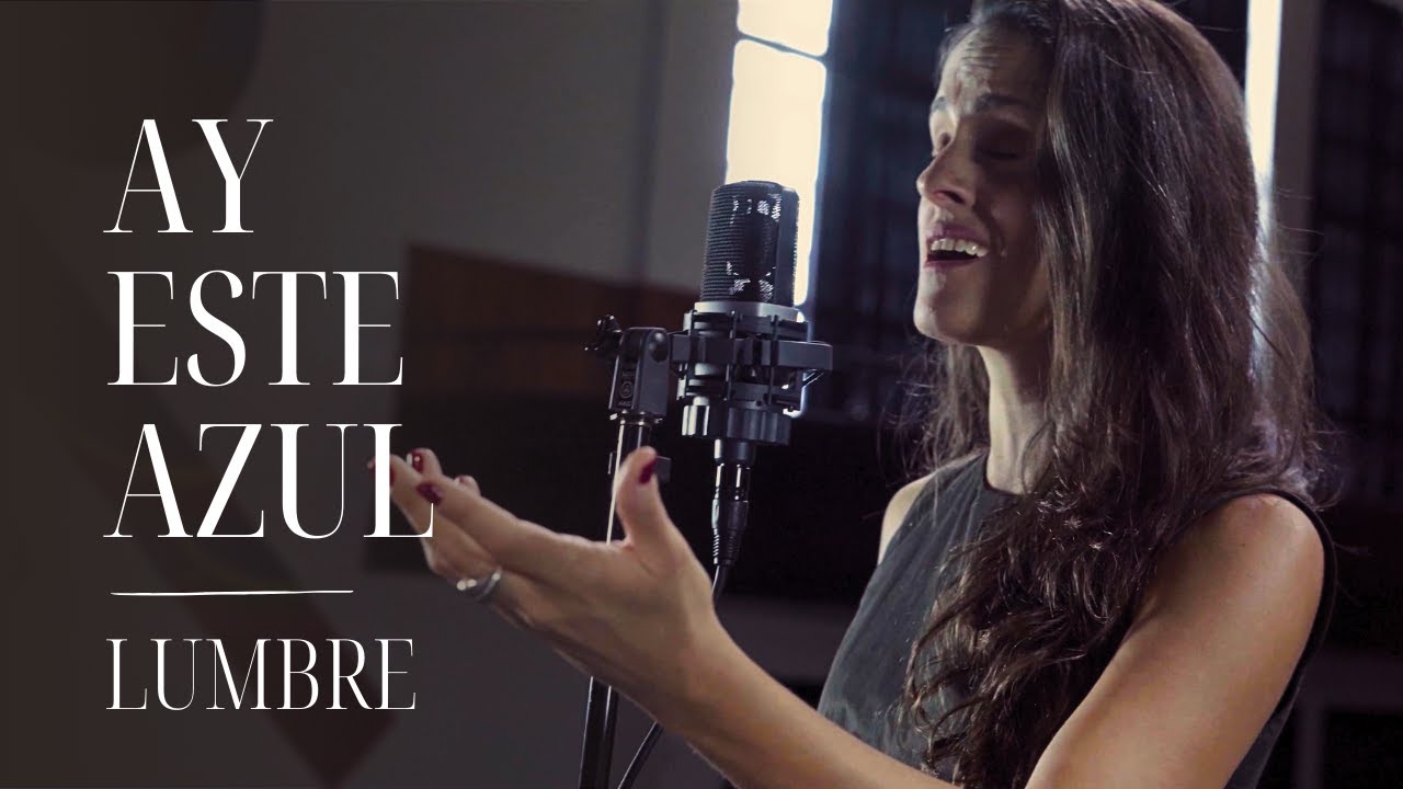 Lumbre - Ay Este Azul