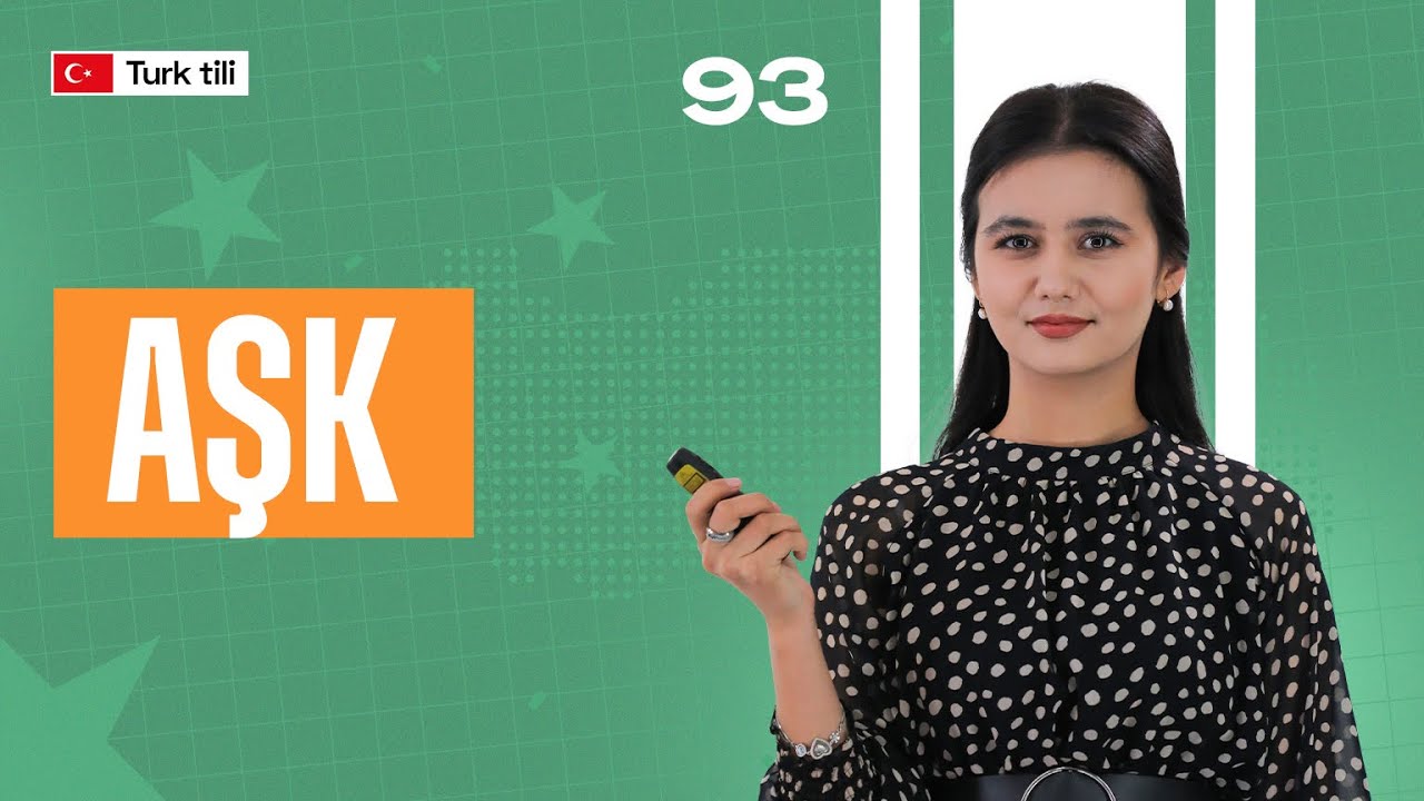 Aşk | 93-dars | Turk tilidan so'zlashuv darslari