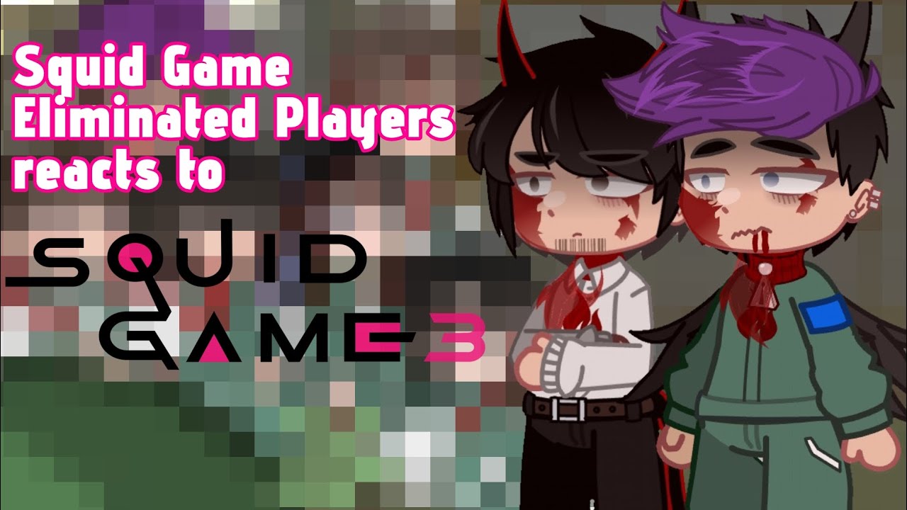 Og idea || Squid Game eliminated players reacts to Squid Game 3🦑 || Part 1~ || Gacha Reaction Video