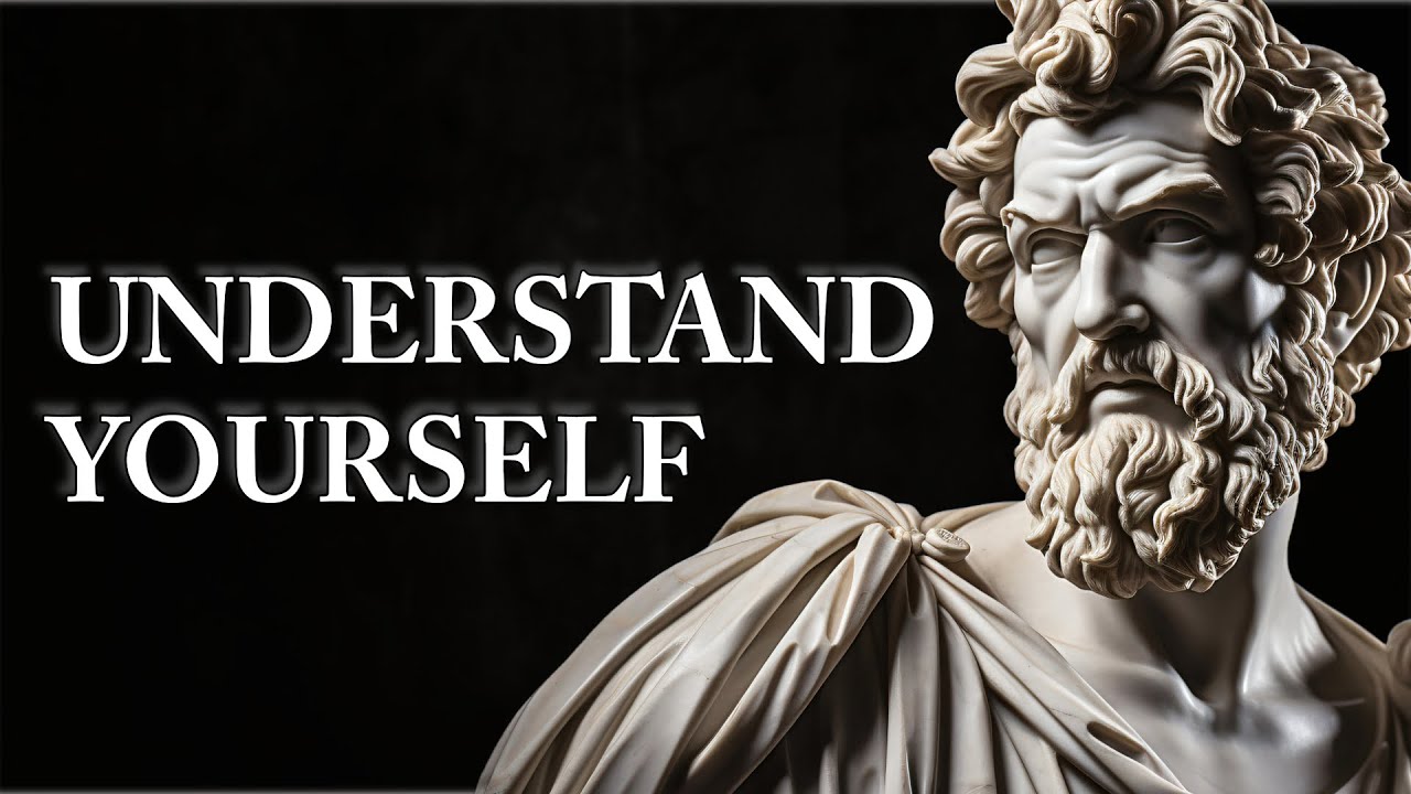 How to UNDERSTAND Yourself | STOICISM