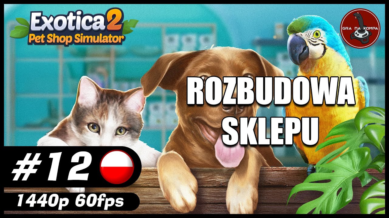 Rozbudowa sklepu || #12 || Exotica 2: Pet Shop Simulator gameplay PL