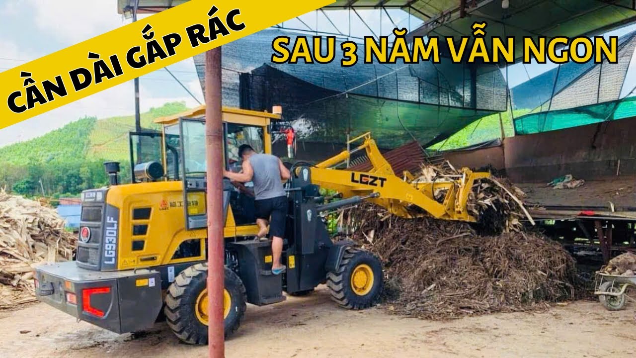 MÁY XÚC LẬT CẦN DÀI GẮP RÁC SAU 3 NĂM HOẠT ĐỘNG SẼ NHƯ THẾ NÀO? | 0989639886