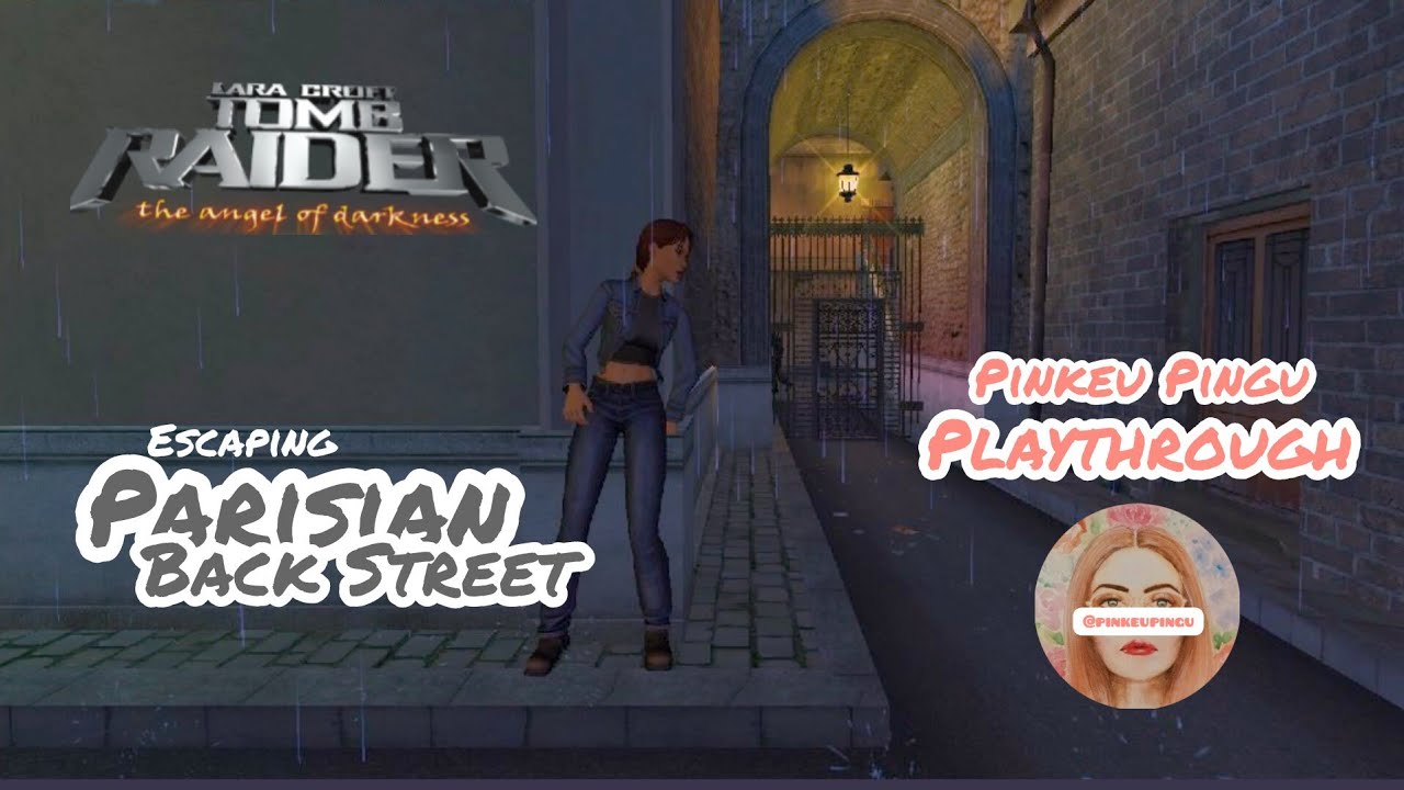 Tomb Raider Angel of Darkness - Escaping Parisian Back Street