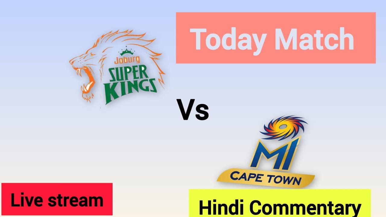 Live: JOBURG SUPER KINGS Vs MI CAPE TWON, Live Cricket Score & Commentary and LIVE Streaming Free