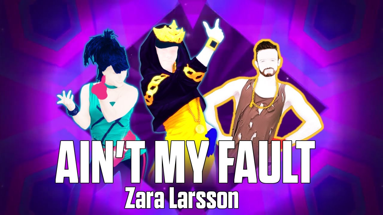 Just Dance 2017 | Ain't My Fault by Zara Larsson | Mash-Up