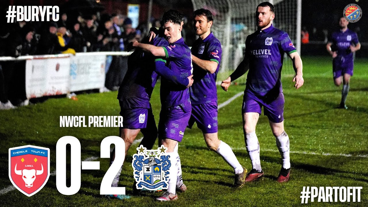 VS Cheadle Town (A) 13 Feb | Match Highlights | Bury FC