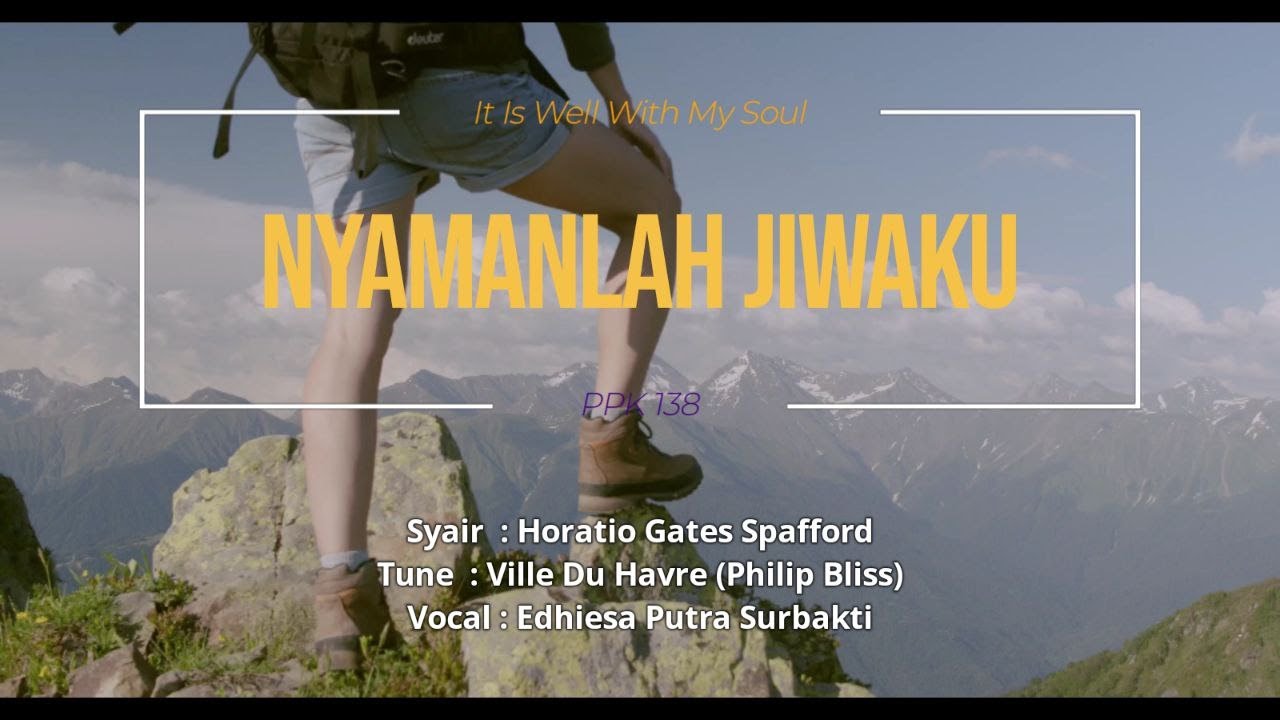 Nyamanlah Jiwaku - It Is Well With My Soul