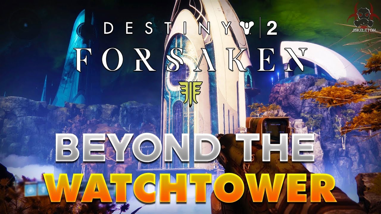 Destiny 2 Forsaken - Beyond The Watchtower (Entering The Dreaming City)