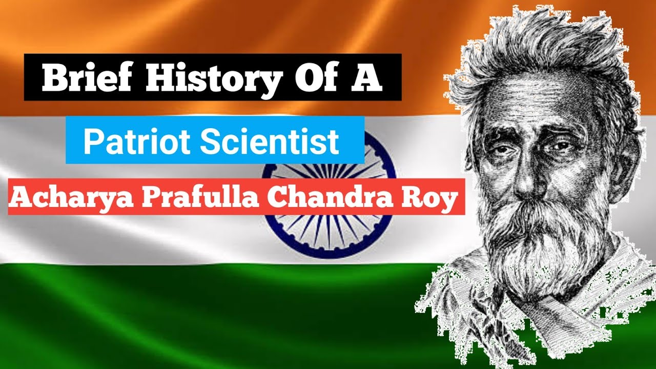 Brief History Of Sir Acharya Prafulla Chandra Roy | Biography Of The Father Of Indian Chemistry |