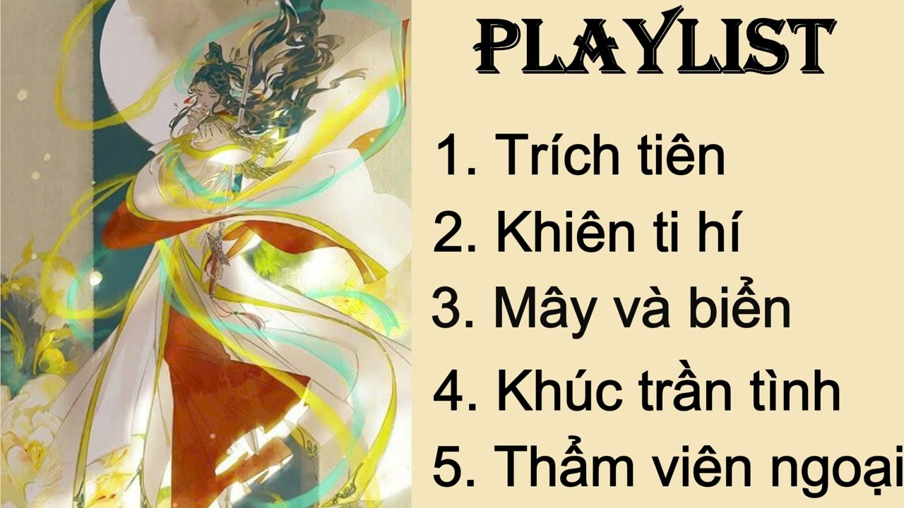 [Playlist] Nhạc trung -  trích tiên, khiên ti hí, mây và biển, khúc trần tình,...#xuhuong