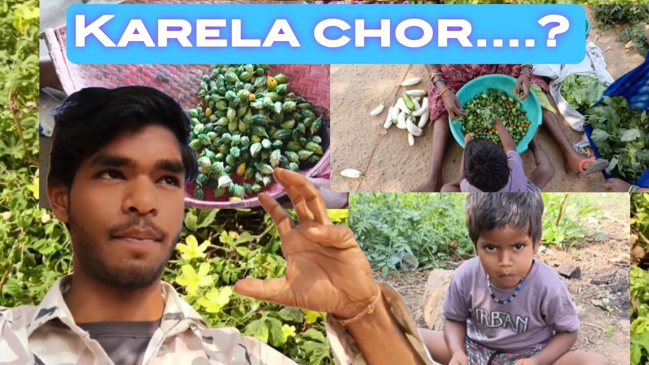 Karela chor...,? ye kya 🫢