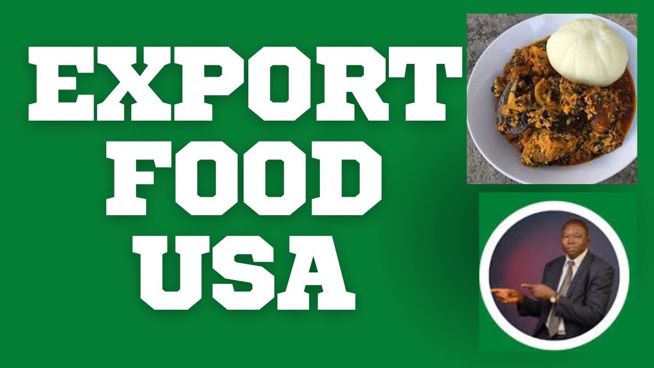 How to export food to USA  from Nigeria #export #food