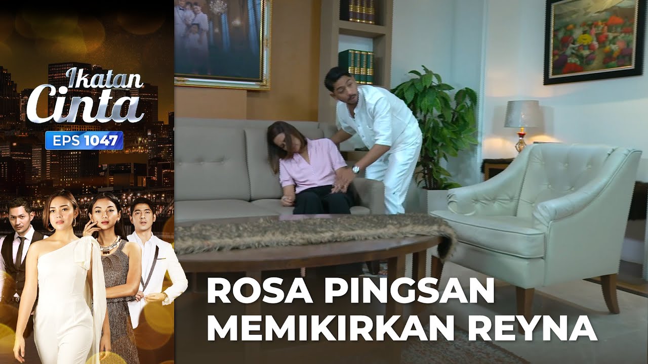 Sangat Sedih!! Rosa Pingsan Memikirkan Askara & Reyna | IKATAN CINTA | EPS.1047 (1/4)