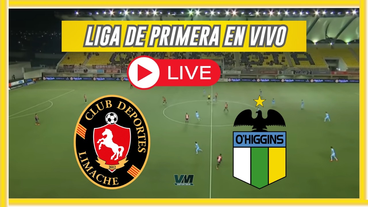 🔴DEPORTES LIMACHE VS OHIGGINS🔴LIGA DE PRIMERA 2026🔴VM DEPORTES