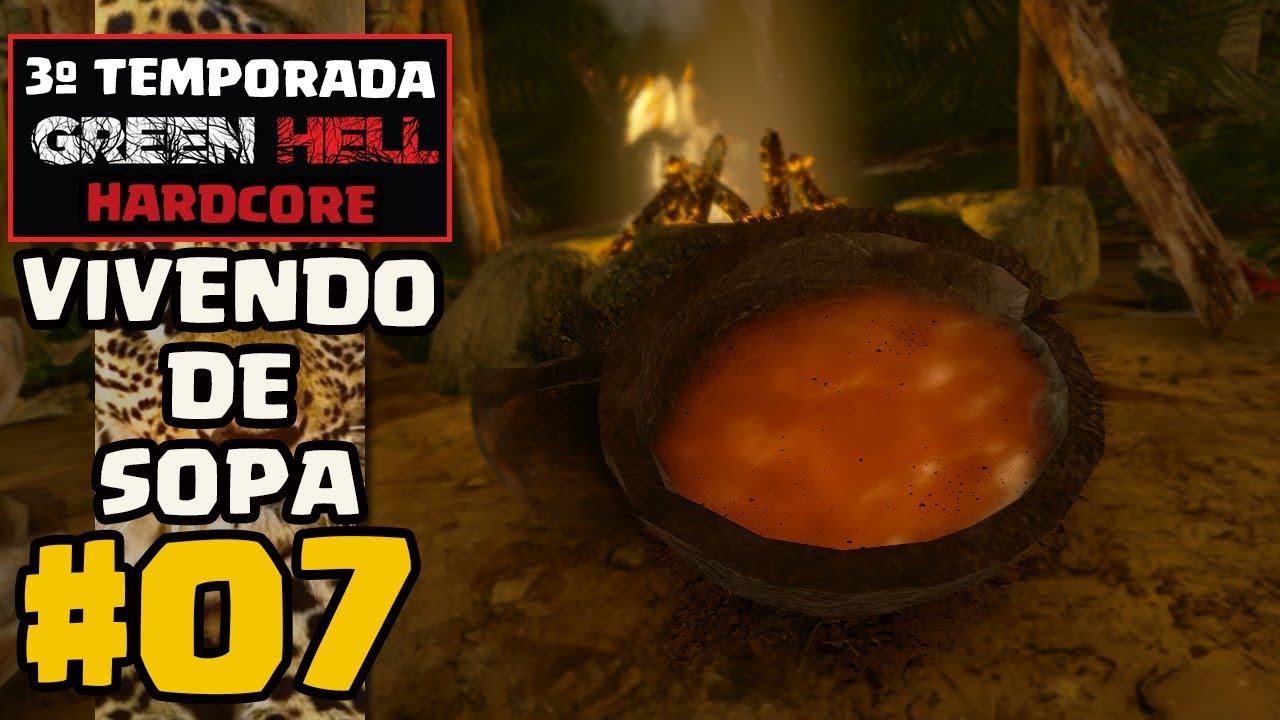 Vou viver de  SOPA  em  Green Hell  - EP 07 (3º T)