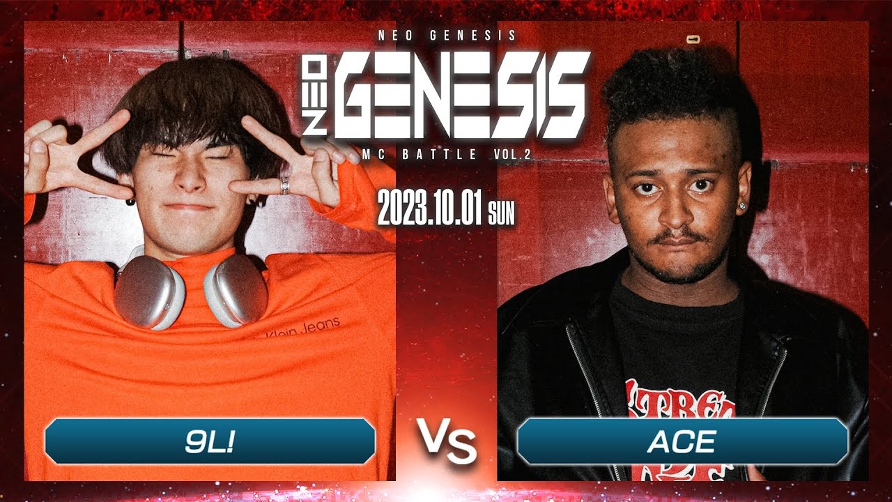 9L! vs ACE / NEO GENESIS vol.2 2023.10.1