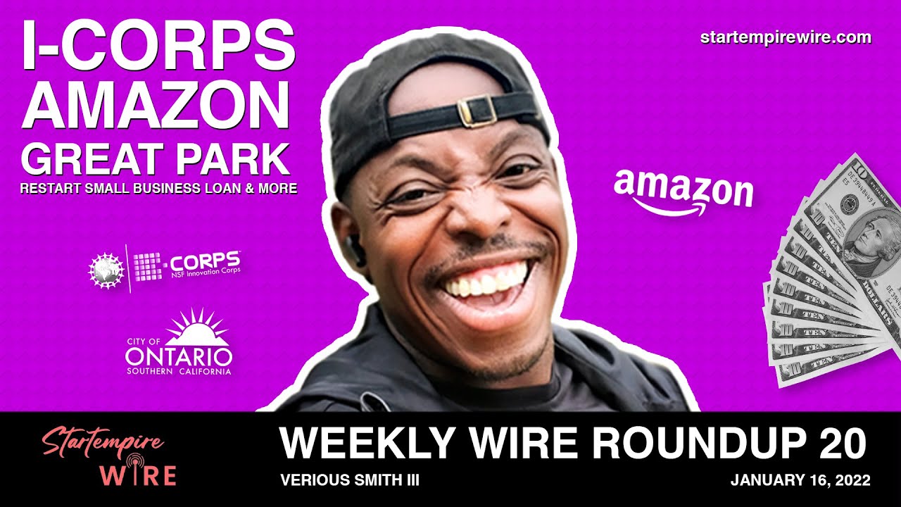 WWR20: I-Corps™, Amazon, Great Park, ReStart Small Business Loan & More