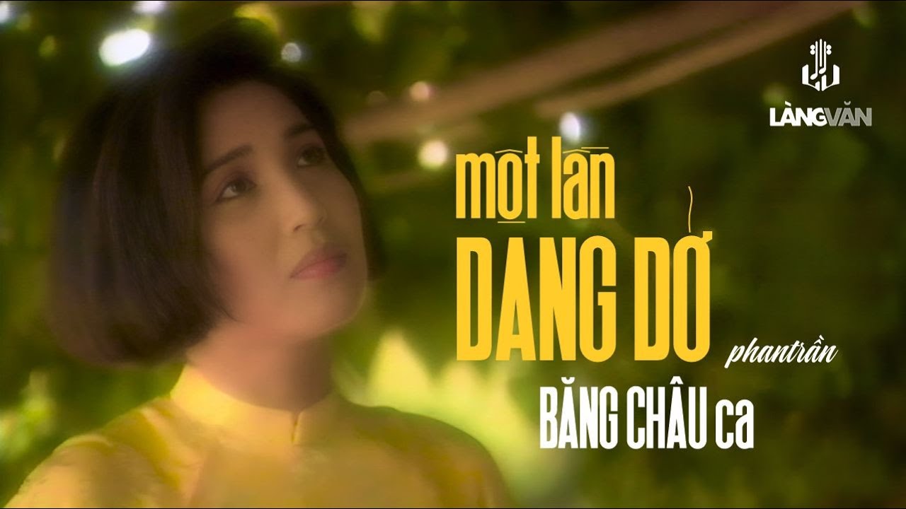 Băng Ch&acirc;u | Một Lần Dang Dở (Phan Trần) | Mimosa Video 4 - Con Đường Xưa Em Đi | Official MV