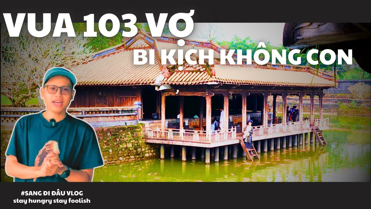 Nơi yên nghỉ cuối cùng của vị Vua này thật sự bất ngờ | Du lịch khám phá Huế
