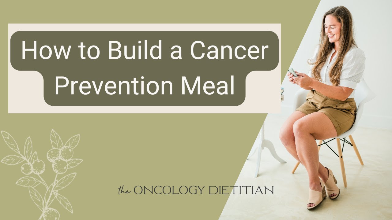 Cancer Dietitian Reveals How to Build a Cancer Prevention Meal