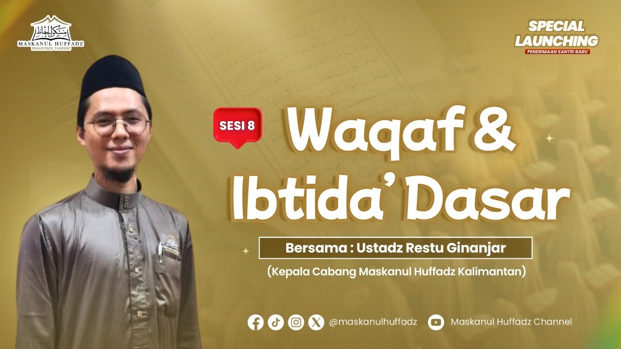 PERTEMUAN SESI 8 | SPESIAL LAUNCHING PENERIMAAN SANTRI BARU MASKANUL HUFFADZ