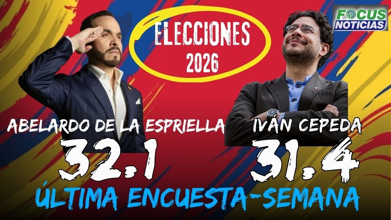 🚨#ENVIVO Última ENCUESTA ABELARDO DE LA ESPRIELLA 32.1% Vs IVÁN CEPEDA 31.4%  [ELECCIONES 2026] #Foc
