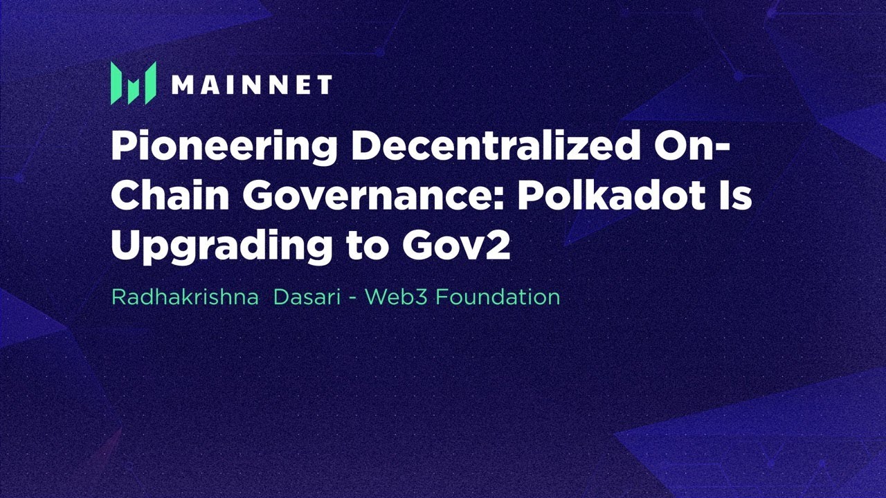 Pioneering Decentralized On-Chain Governance: Polkadot is upgrading to Gov2 - Messari Mainnet 2022