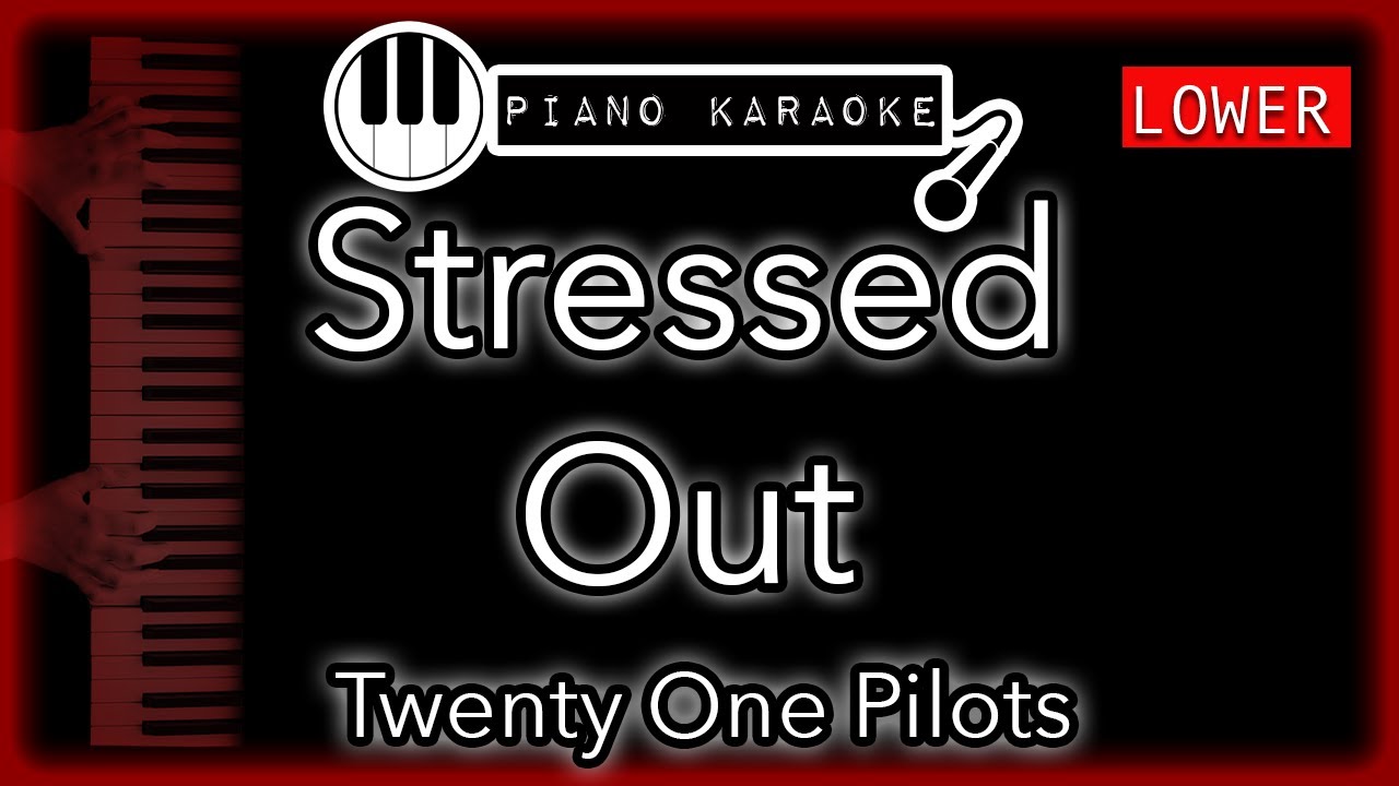 Stressed Out (LOWER -3) - Twenty One Pilots - Piano Karaoke Instrumental