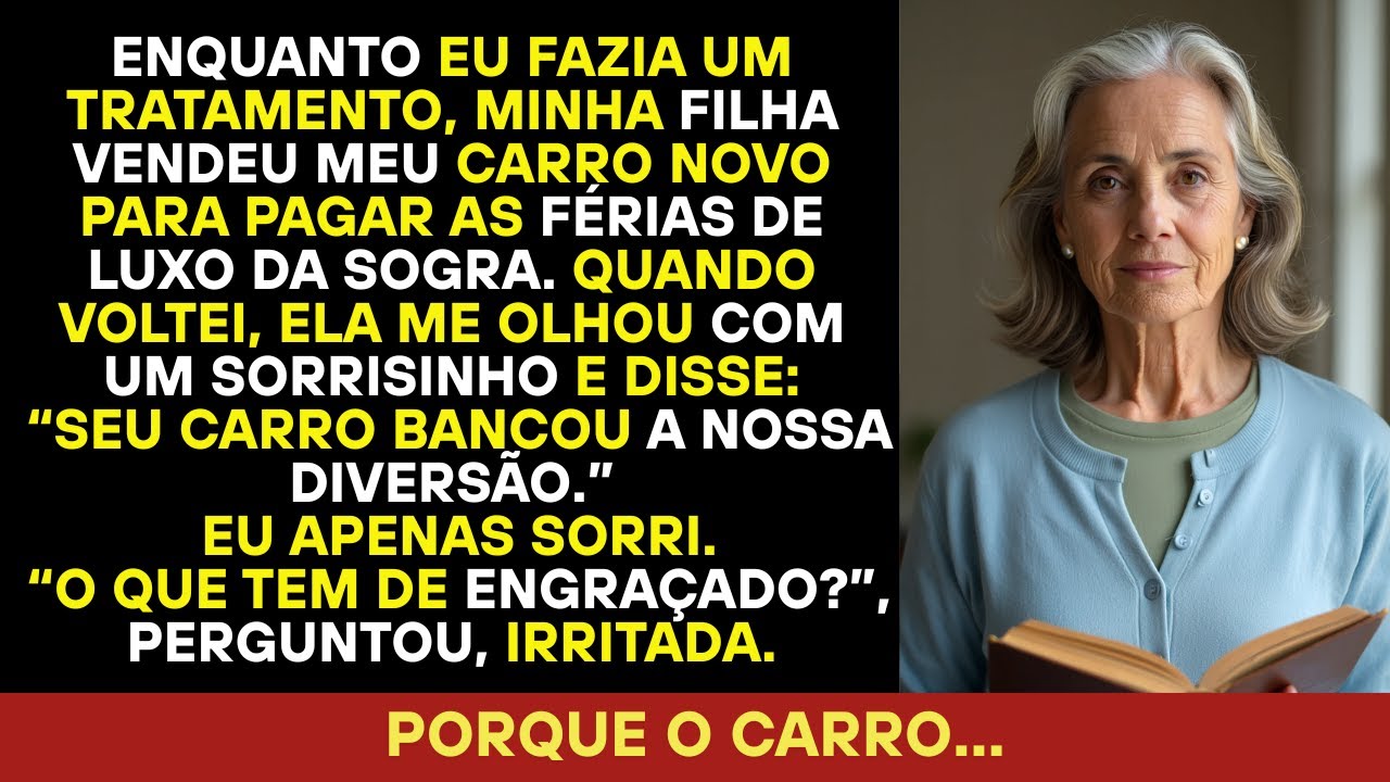 Enquanto tratava a saúde, minha filha vendeu meu automóvel para a viagem da sogra. Sorri...